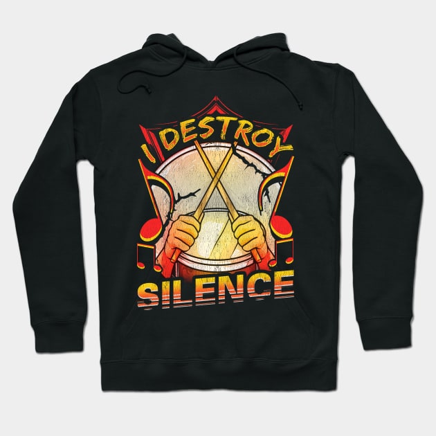 I Destroy Silence Drumming Musician Hoodie by theperfectpresents